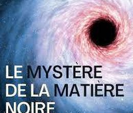 image-https://media.senscritique.com/media/000021474228/0/le_mystere_de_la_matiere_noire.jpg