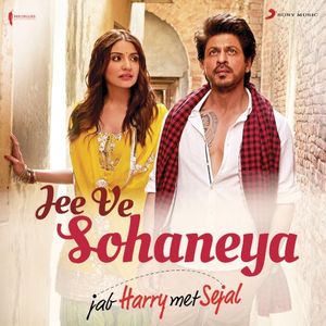 Jee Ve Sohaneya (From “Jab Harry Met Sejal”)