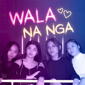 Wala Na Nga (Single)