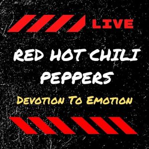 Red Hot Chili Peppers Live: Devotion To Emotion (Live)