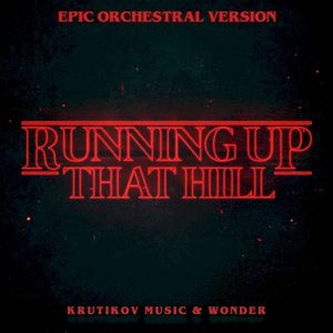 Running Up That Hill (epic orchestral version)