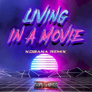 Living in a Movie [Kobana remix]