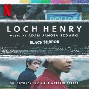 Loch Henry: Soundtrack from the Netflix Series Black Mirror (OST)