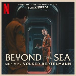 Beyond the Sea: Soundtrack from the Netflix Series Black Mirror (OST)