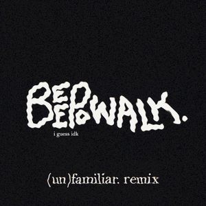 Beeporbomple. / Chubwalk. [(un)familiar. Remix]