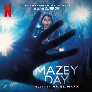 Mazey Day: Soundtrack from the Netflix Series Black Mirror