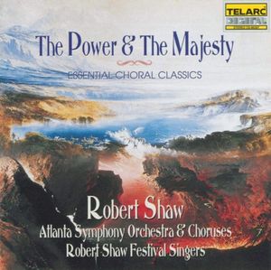 The Power & The Majesty: Essential Choral Classics