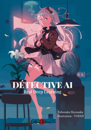 Détective Ai, tome 1 : Real Deep Learning