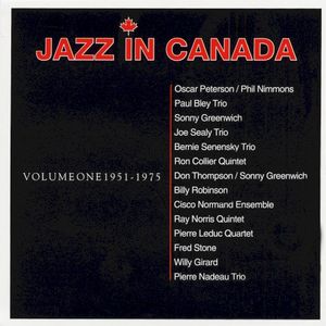 Jazz In Canada: Volume One 1951-1975