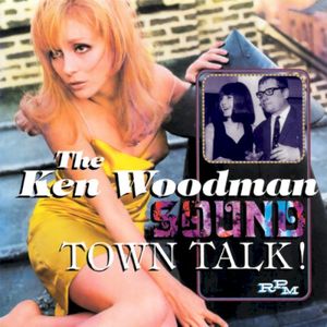 The Ken Woodman Sound - Town Talk!