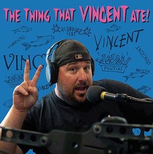 The Thing That Vincent Ate!