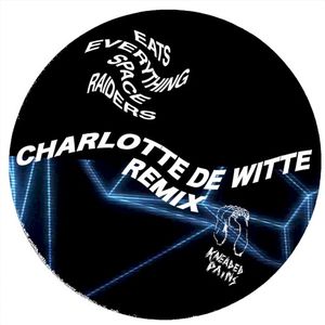 Space Raiders (Charlotte de Witte Remix) (Single)