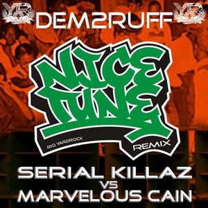 Nice Tune (Serial Killaz vs. Marvellous Cain remix)