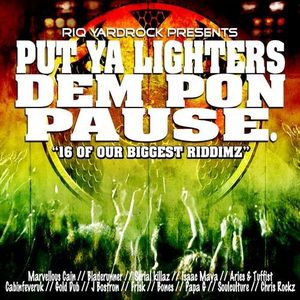 RIQ Yardrock Presents: Put Ya Lighters Dem Pon Pause.