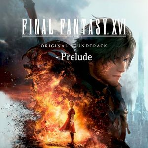 FINAL FANTASY XVI Original Soundtrack - Prelude (OST)