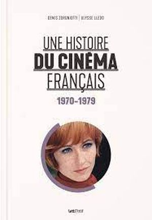 Une histoire du cinéma français (1970-1979)