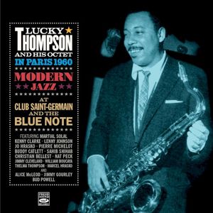 Lucky Thompson in Paris 1960. Modern Jazz at Club Saint-Germain & The Blue Note (Live)