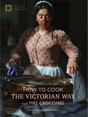 How to Cook the Victorian Way With Mrs Crocombe