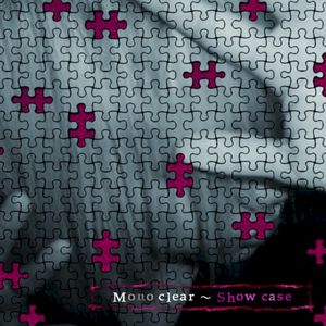 Mono clear ~ Show case (Single)