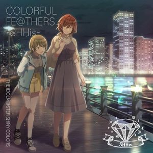 THE IDOLM@STER SHINY COLORS COLORFUL FE@THERS -SHHis- (Single)
