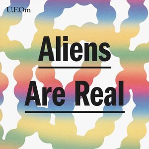 Aliens Are Real