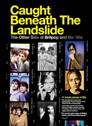 Caught Beneath the Landslide: The Other Side of Britpop and the ’90s