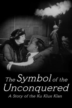 The Symbol of the Unconquered : A Story of the Ku Klux Klan