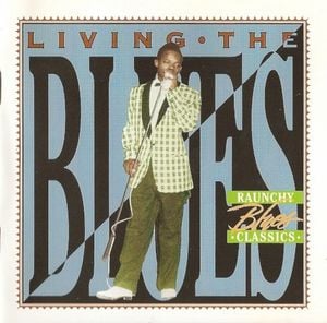 Living the Blues: Raunchy Blues Classics