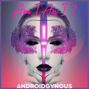 ANDROIDGYNOUS