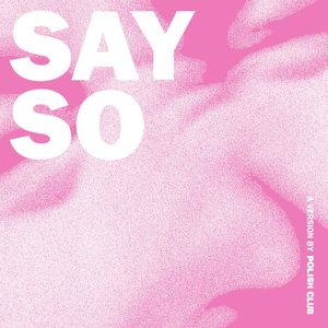 Say So (triple j Like A Version) (Live)