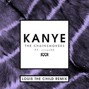 Kanye (Louis the Child remix)