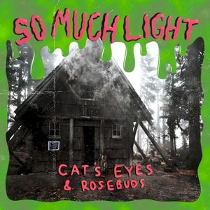 Cat’s Eyes and Rosebuds (Single)