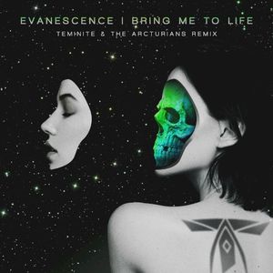 Evanescence – Bring Me to Life (Teminite & The Arcturians remix)