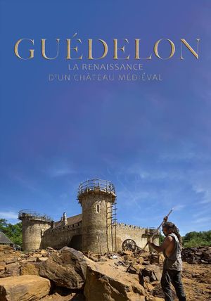 Guédelon : Renaissance d’un Château Médiéval