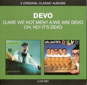 Q: Are We Not Men? A: We Are Devo! / Oh, No! It’s DEVO