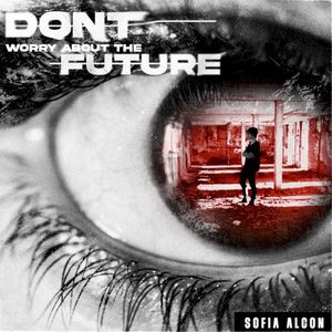 Don't Worry About the Future