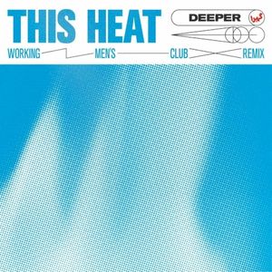 This Heat (Working Men’s club remix) (Single)
