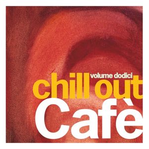 Chill Out Café, Vol. 12
