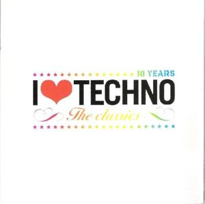 10 Years I ♥ Techno: The Classics
