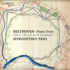 Piano Trios, Vol. 2: Op. 1/2 & 97 “Archduke”
