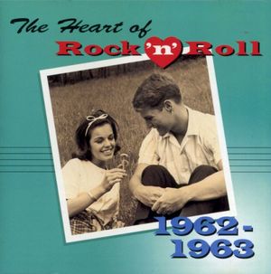 The Heart of Rock ’n’ Roll: 1962-1963