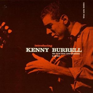 Introducing Kenny Burrell: The First Blue Note Sessions