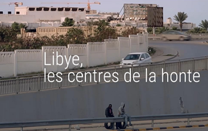 Libye, les centres de la honte