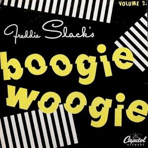 Freddie Slack's Boogie Woogie Volume 2