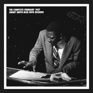 The Complete February 1957 Jimmy Smith Blue Note Sessions