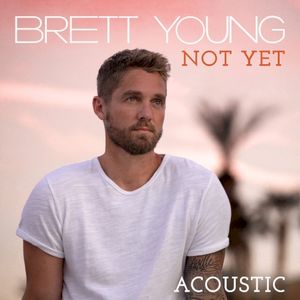 Not Yet (acoustic) (Single)
