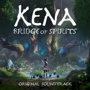 Kena: Bridge of Spirits (Digital Deluxe Soundtrack) (OST)
