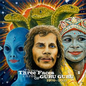 Three Faces Of Guru Guru 1970–2021