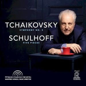 Tchaikovsky: Symphony no. 5 / Schulhoff: Five Pieces
