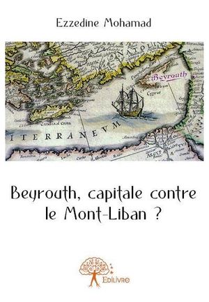 Beyrouth, capitale contre le Mont-Liban ?